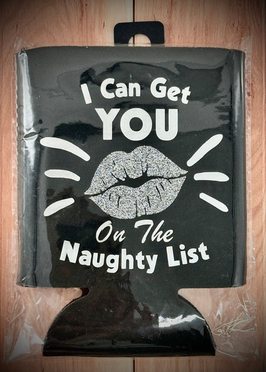 Fun and Sassy Drink Coozie – "I Can Get YOU On The Naughty List